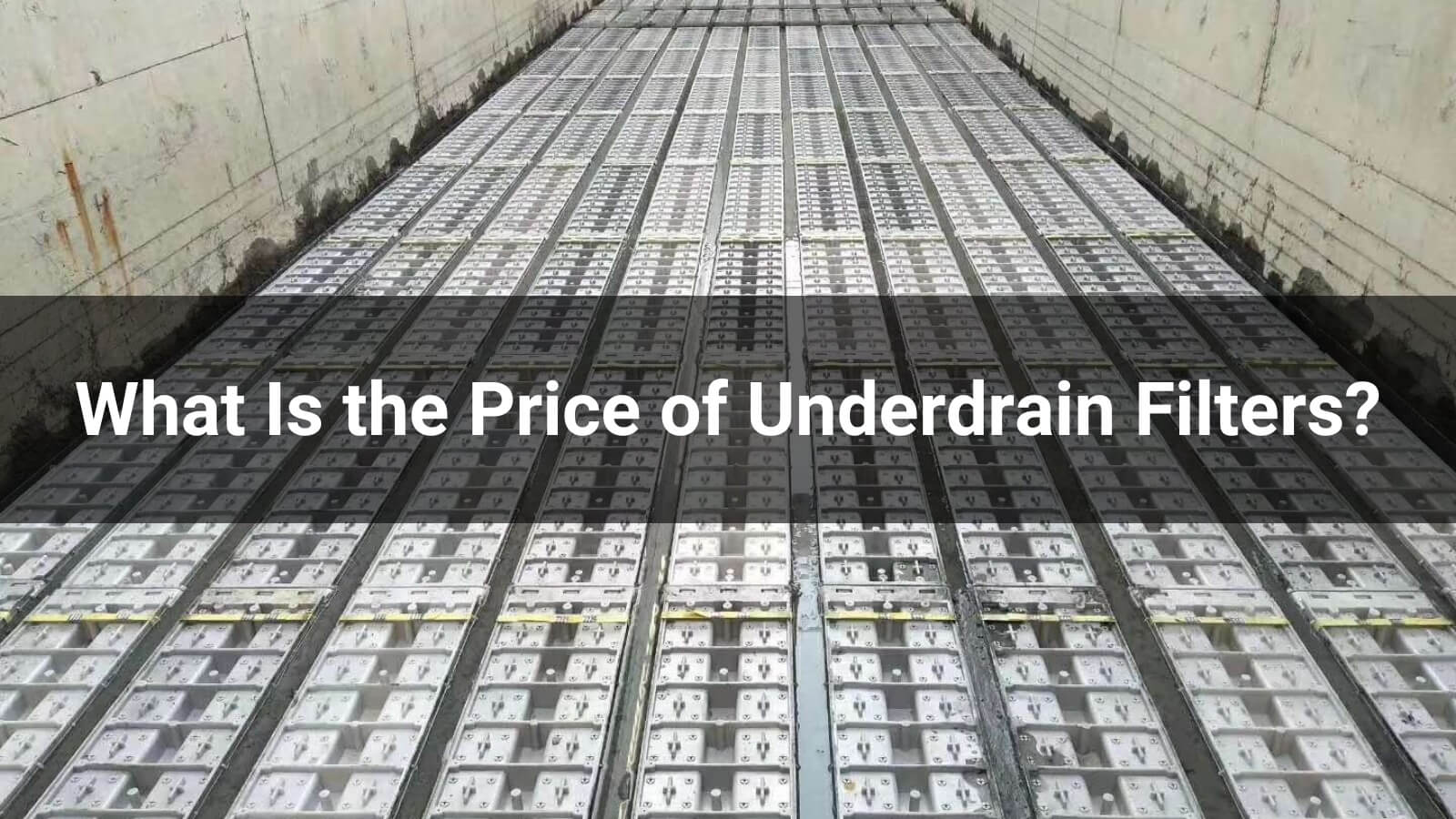 What Is the Price of Underdrain Filters? 2026 Price List